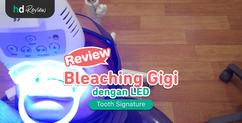 Review Bleaching Gigi di Tooth Signature