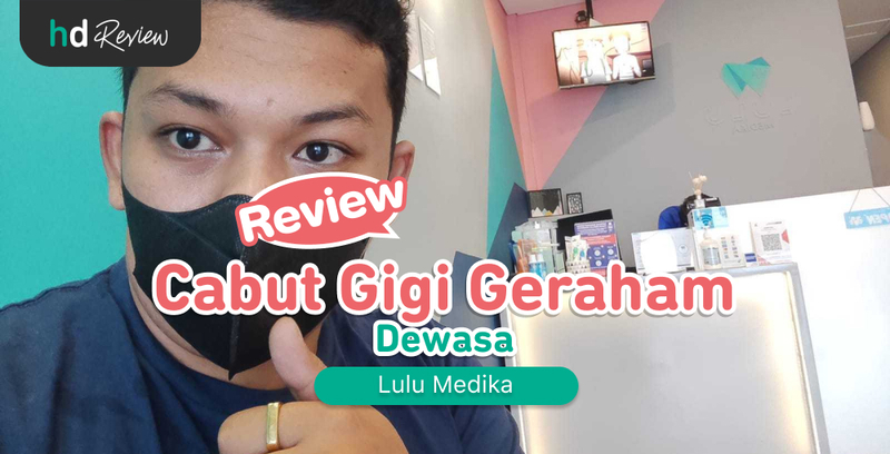 Review Cabut Gigi Geraham di Lulu Medika