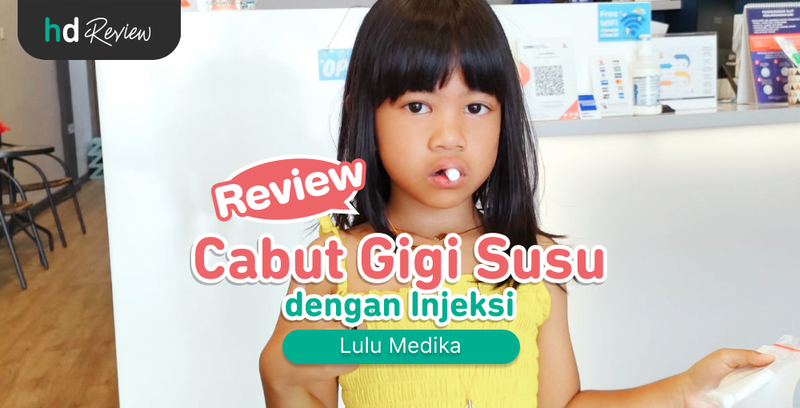 Review Cabut Gigi Susu di Lulu Medika