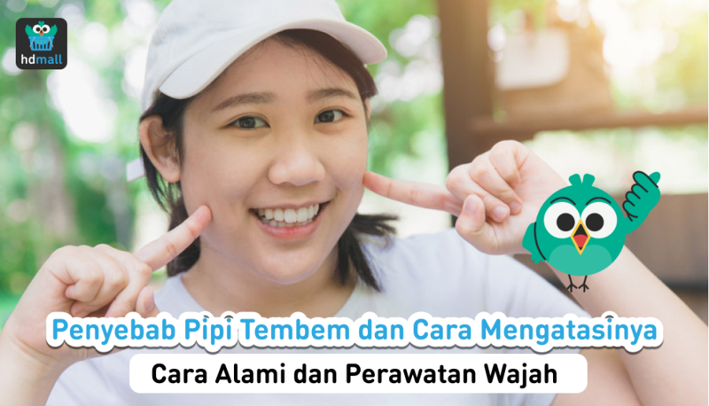 Penyebab dan Cara Mengecilkan Pipi Tembem