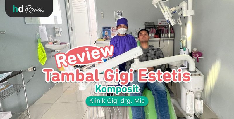 Review Tambal Gigi Estetis di Klinik Gigi drg. Mia, penambalan gigi