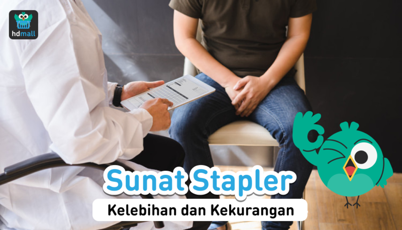 Sunat Stapler Prosedur Kelebihan Dan Kekurangan Serta Biaya Sunat Hdmall 