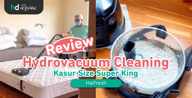 Review Hydrovacuum Kasur Super King Size di Haifresh
