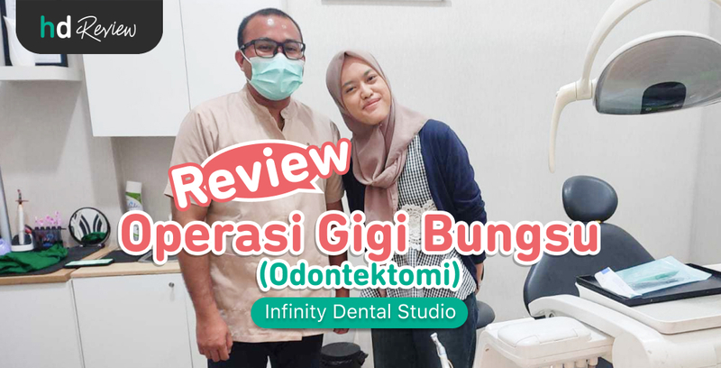 Review Operasi Gigi Bungsu di Infinity Dental Studio, cabut gigi bungsu, odontektomi