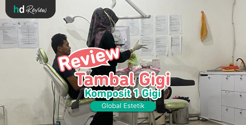 Review Tambal Gigi Komposit Laser di Global Estetik