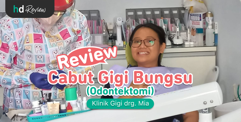 Review Cabut Gigi Bungsu di Klinik Gigi drg. Mia, odontektomi