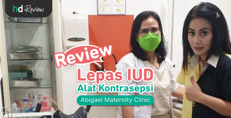 Review Lepas IUD di Abigael Maternity Clinic, pelepasan IUD, lepas KB spiral, pelepasan KB spiral