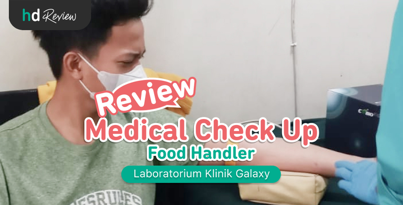 Review Medical Check Up Food Handler di Lab Klinik Galaxy, Cegah Kontaminasi pada Penjamah Makanan, pemeriksaan kesehatan, tes darah