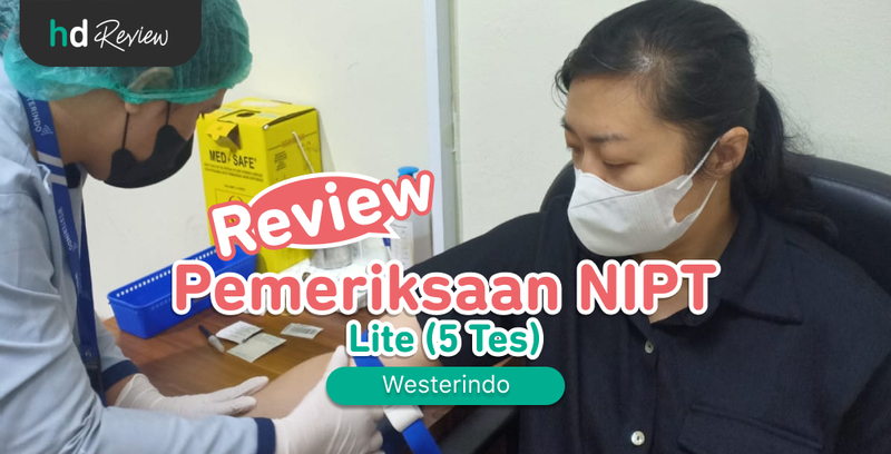 Review Pemeriksaan NIPT Lite di Westerindo, tes NIPT, kelainan genetik, kelainan kromosom, pemeriksaan kehamilan