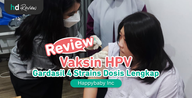 Review Vaksin HPV Gardasil 4 Strains 3 Dosis di Happybaby Inc, vaksinasi hpv, kanker serviks, mencegah kanker serviks, vaksin kanker serviks