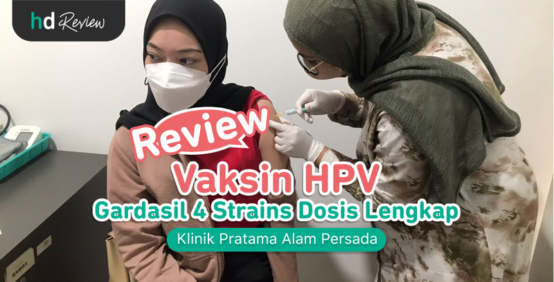 Review Vaksin HPV Gardasil 4 Strains di Klinik Pratama Alam Persada, Proteksi Kanker Serviks Jelang Pernikahan, imunisasi hpv, cegah kanker serviks, mencegah kanker serviks, pencegahan kanker serviks, kutil kelamin