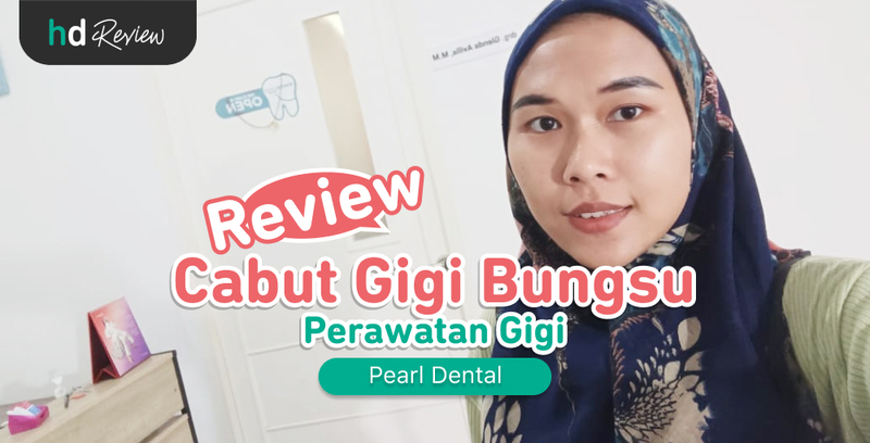 Review Cabut Gigi Bungsu di Pearl Dental, Gigi Tak Lagi Nyeri dan Kembali Nyaman, odontektomi, pencabutan gigi bungsu