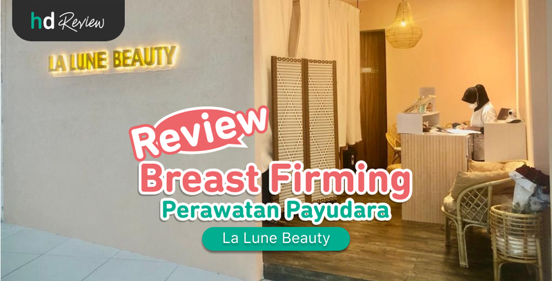 Review Breast Firming di La Lune Beauty untuk Kencangkan Payudara, mengencangkan payudara, payudara kendur