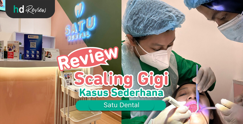 Review Scaling Gigi di Satu Dental, Rutinitas Bebaskan Gigi dari Karang dan Plak Gigi, karang gigi