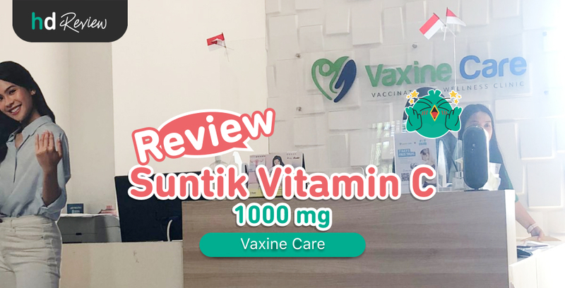 Review Suntik Vitamin C di Vaxine Care, Tubuh Kembali Segar Bebas Pegal