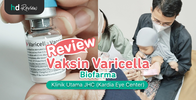 Review Vaksin Varicella di Klinik Utama JHC (Kardia Eye Center), Penuhi Hak Anak agar Tubuhnya Sehat dan Terlindungi