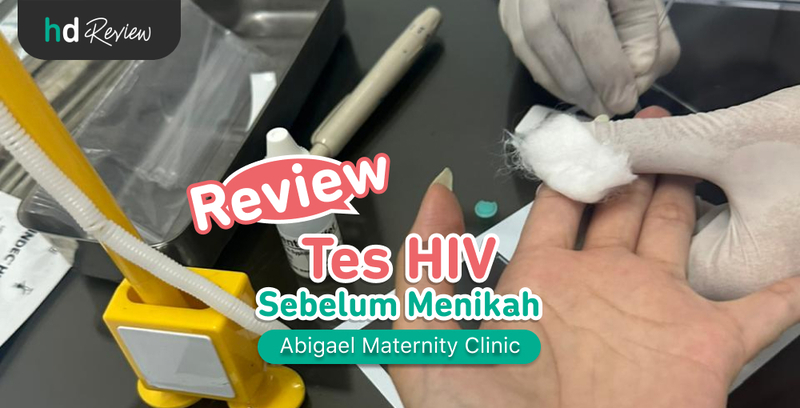 Review Tes HIV di Abigael Maternity Clinic sebelum Menikah, Deteksi Awal Itu Penting!