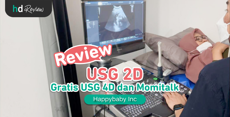 Review USG 2D (Gratis USG 4D) di Happybaby Inc, Pantau Perkembangan dan Kesehatan Bayi