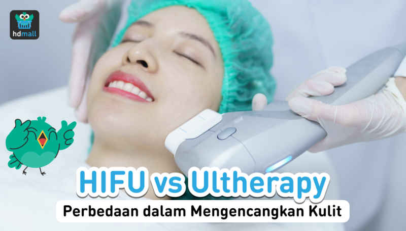 Beda HIFU dan ultherapy Beda HIFU dan ultherapy