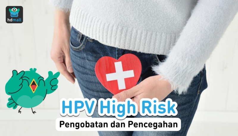 Pengobatan dan Pencegahan HPV High Risk
