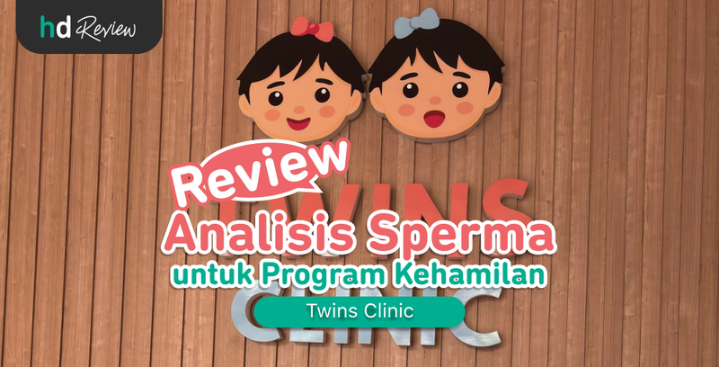 Review Analisa Sperma di Twins Clinic, Cek Kesehatan Sperma untuk Program Kehamilan Review Analisa Sperma di Twins Clinic, Cek Kesehatan Sperma untuk Program Kehamilan
