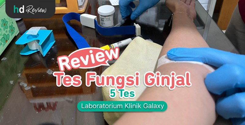 Review Tes Fungsi Ginjal di Laboratorium Klinik Galaxy, Cek Kesehatan Ginjal dari Risiko Riwayat Keluarga Review Tes Fungsi Ginjal di Laboratorium Klinik Galaxy, Cek Kesehatan Ginjal dari Risiko Riwayat Keluarga