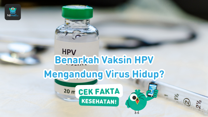 Mitos atau Fakta: Vaksin HPV Mengandung Virus Hidup? Mitos atau Fakta: Vaksin HPV Mengandung Virus Hidup?