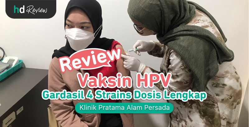 Review Vaksin HPV 4 Strains di Klinik Pratama Alam Persada, Proteksi Kanker Serviks Jelang Pernikahan