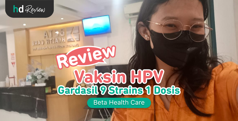 Review Vaksin HPV 9 Strains di Beta Health Care, Vaksin Penting untuk Cegah Kanker Serviks Seumur Hidup Review Vaksin HPV 9 Strains di Beta Health Care, Vaksin Penting untuk Cegah Kanker Serviks Seumur Hidup
