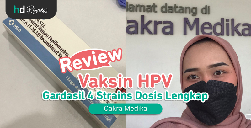 Review Vaksin HPV 4 Strains 3 Dosis di Cakra Medika, Lindungi dari Kanker Serviks Sebelum Terlambat
